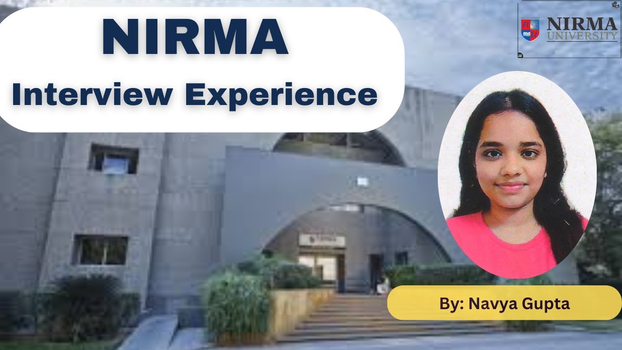 NIRMA Interview Experience by Navya Gupta