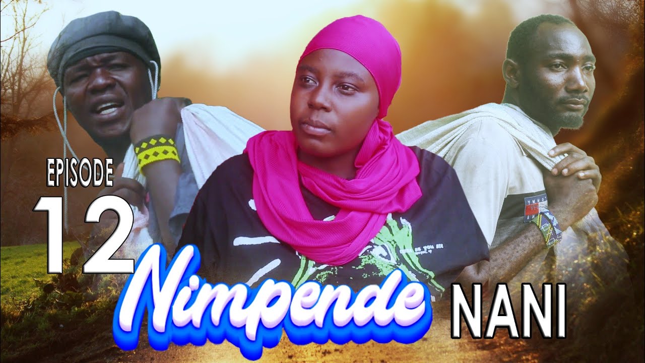 NIMPENDE NANI EPISODE 12