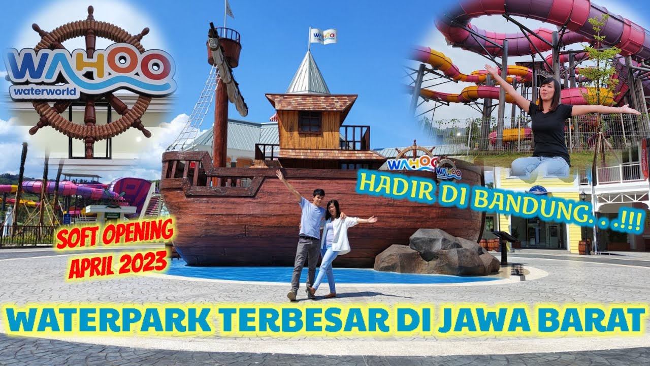 Waterpark Terbesar di Jawa Barat Hadir di  Bandung!! Wahoo WaterWorld Kota Baru Parahyangan