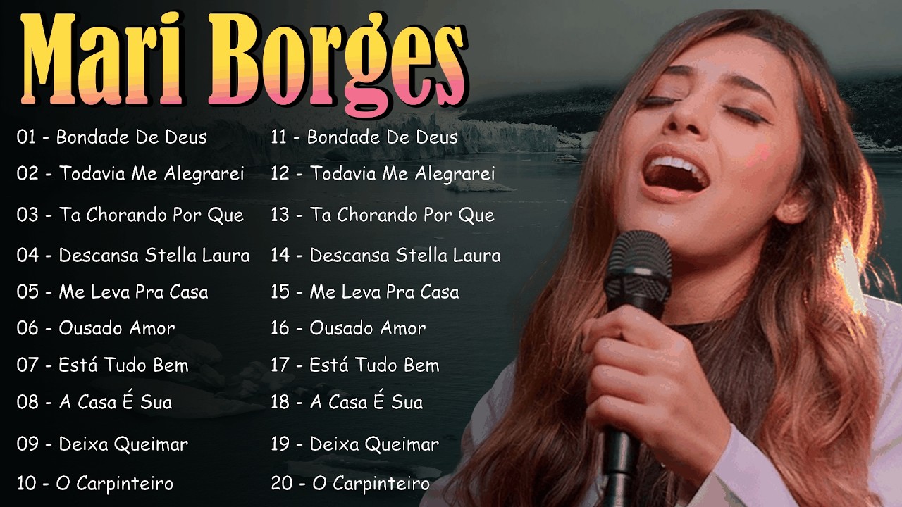 Mari Borges - O Processo, Está Tudo Bem, Fui Eu... As Melhores e Músicas Novas (2026)