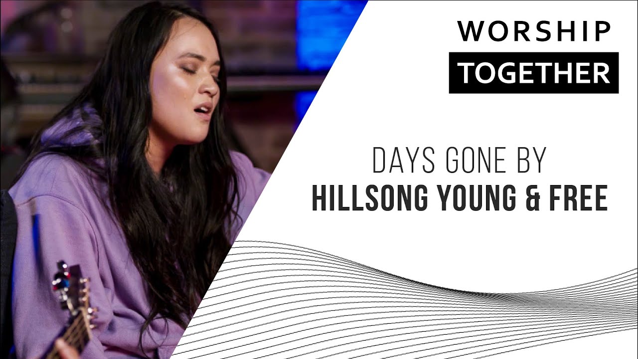 Days Gone By // Hillsong Young & Free // Worship Together Session