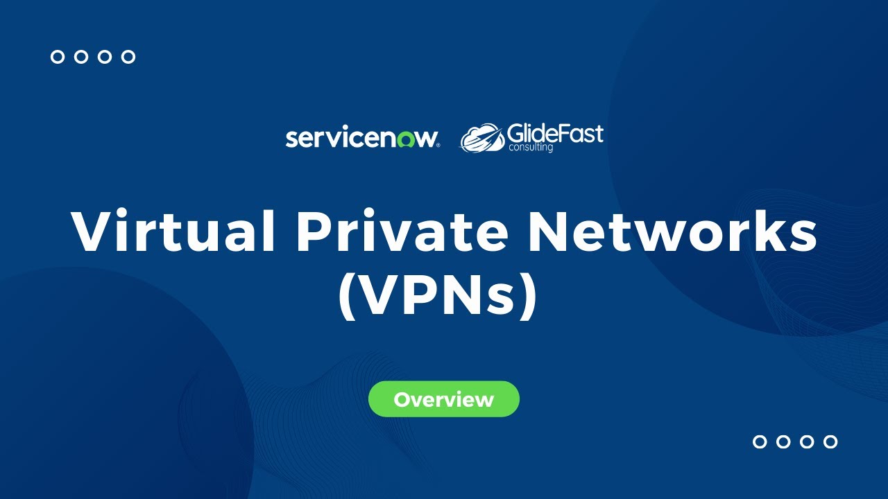 Virtual Private Networks (VPNs) in ServiceNow | Share The Wealth