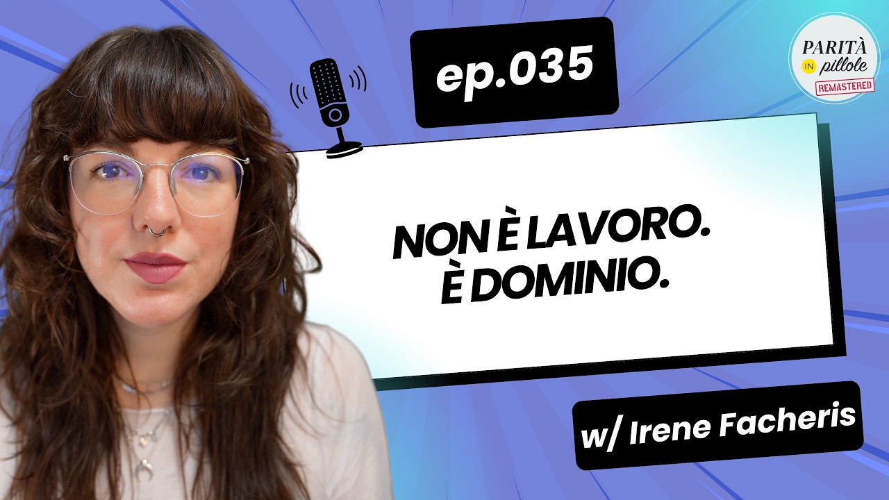 Ep. 035 – Violenza nel lavoro: molestie, mobbing, silenzi sistemici