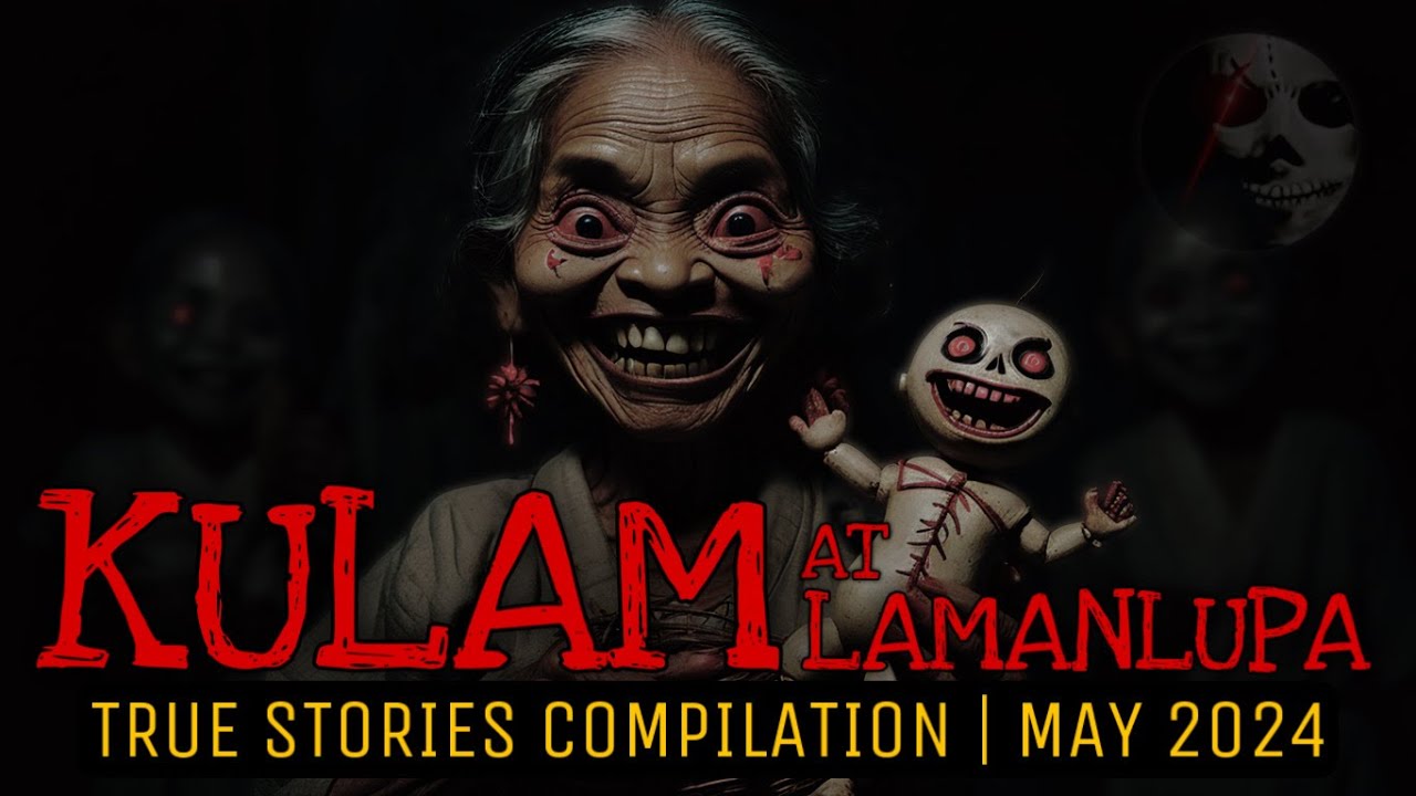 KULAM AT LAMANLUPA | True Stories Compilation | May 2024
