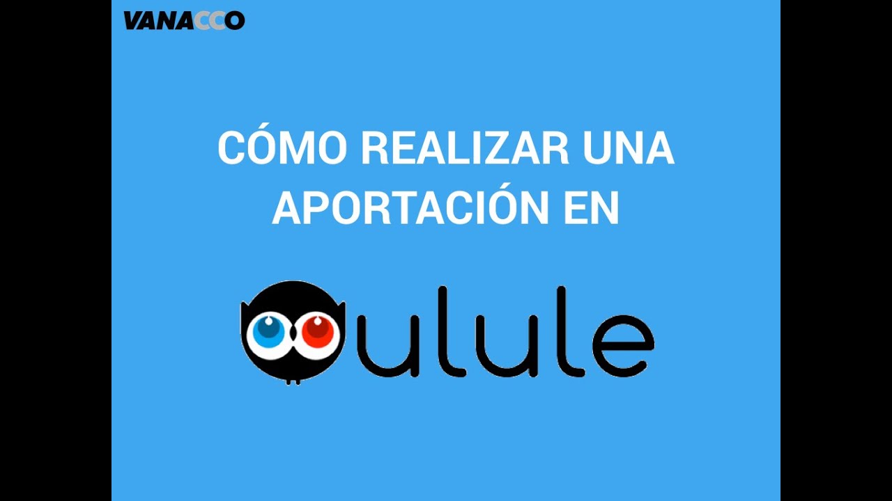 Tutorial: &iquest;C&oacute;mo aportar en la plataforma Ulule?
