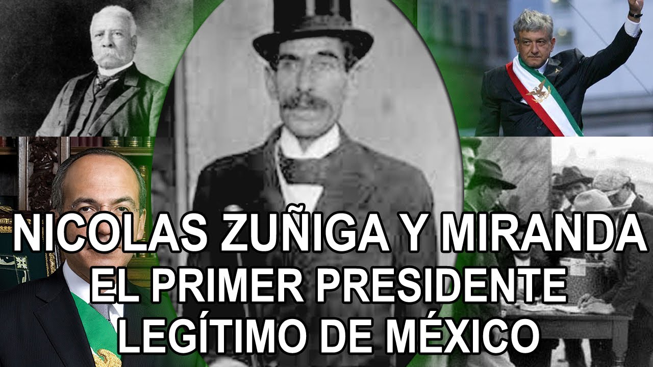Nicolas Zu&ntilde;iga Y Miranda - El Primer Presidente Leg&iacute;timo de M&eacute;xico