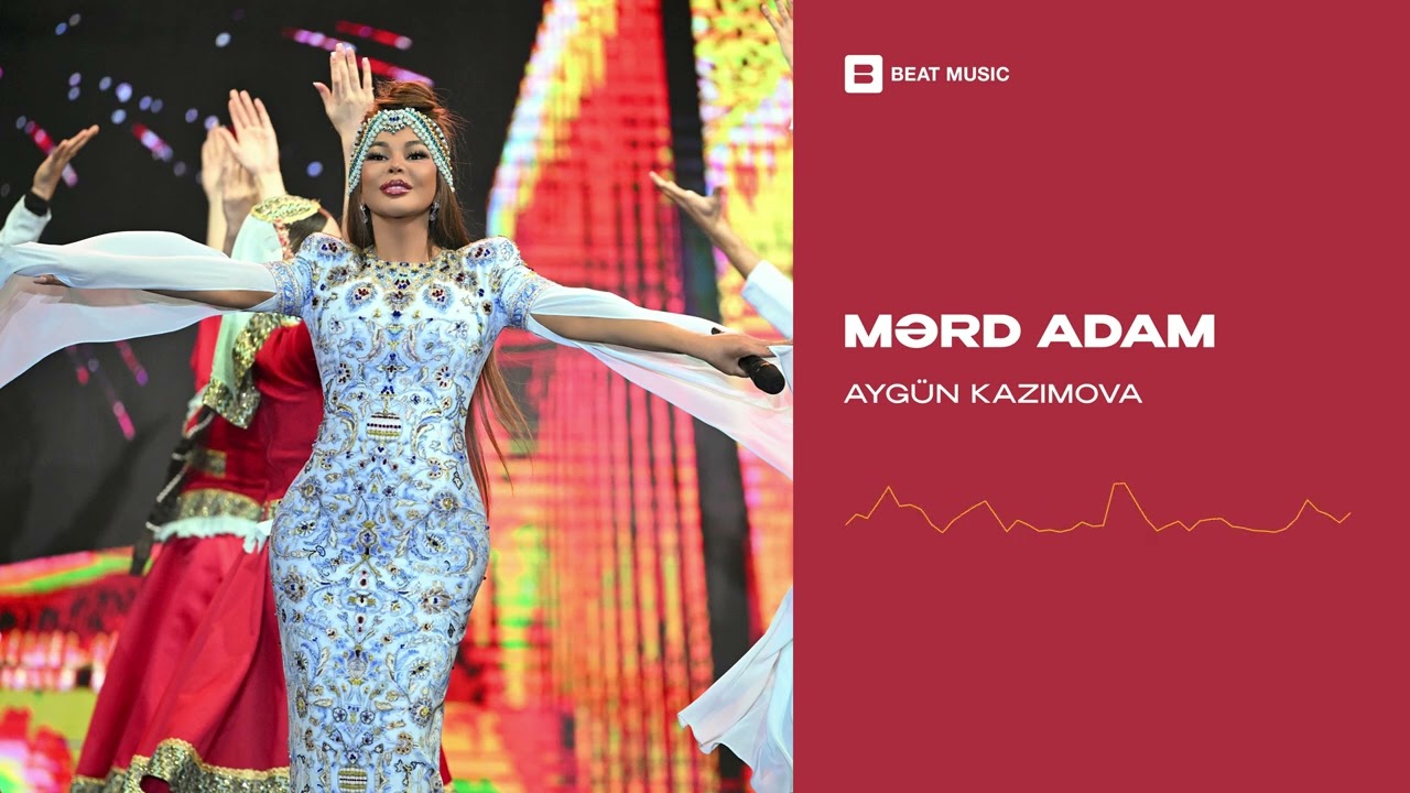 Ayg&uuml;n Kazımova - Mərd Adam (Rəsmi Musiqi)