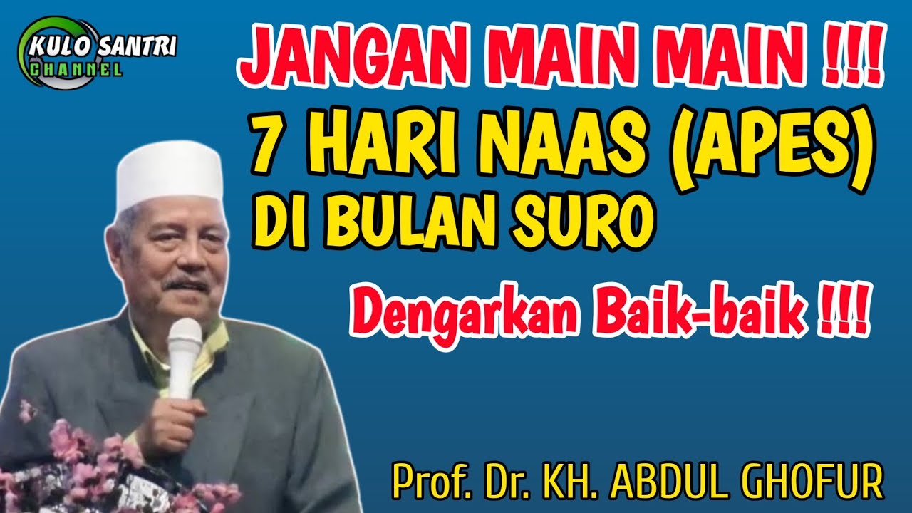 7 HARI NAAS MENURUT ISLAM KH ABDUL GHOFUR LAMONGAN | DENGARKAN BAIK-BAIK !!!