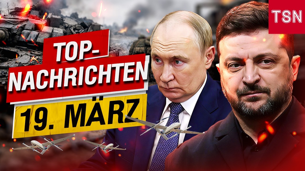 Top News 19. März: UKRAINE SCHLÄGT ZU — RUSSEN FLIEHEN CHAOTISCH!