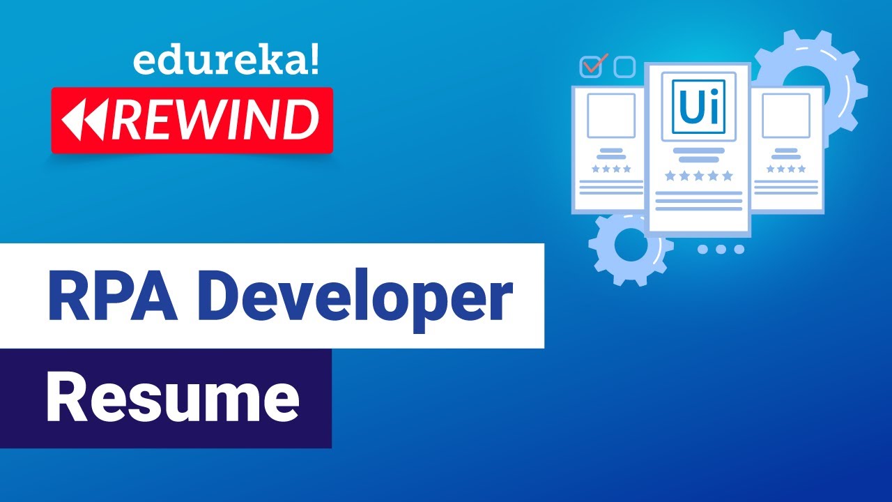 RPA Developer Resume | Build Resume for RPA Developer | RPA Training | Edureka | RPA Rewind - 5