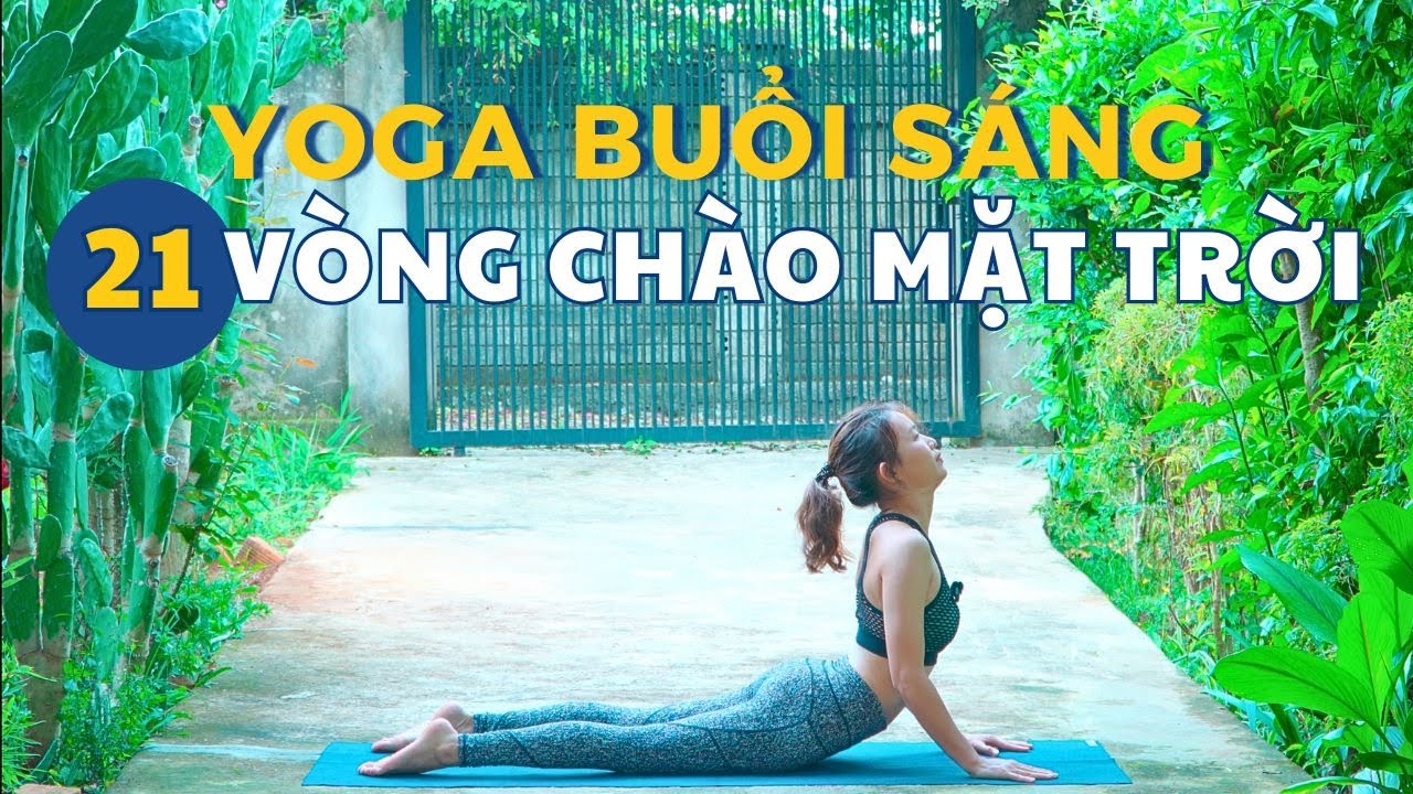 Yoga buổi sáng |21 vòng chào mặt trời - 21 rounds of Sun Salutation (Surya Namaska)|Dưỡng Yoga #yoga