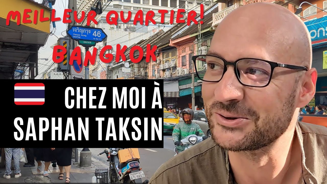 Le meilleur quartier de Bangkok : Saphan Taksin