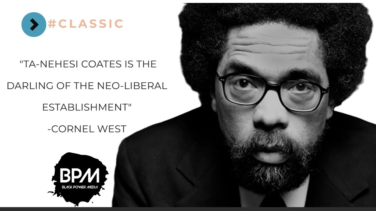 Cornel West Slams Michael Eric Dyson AND Ta-Nehesi Coates!