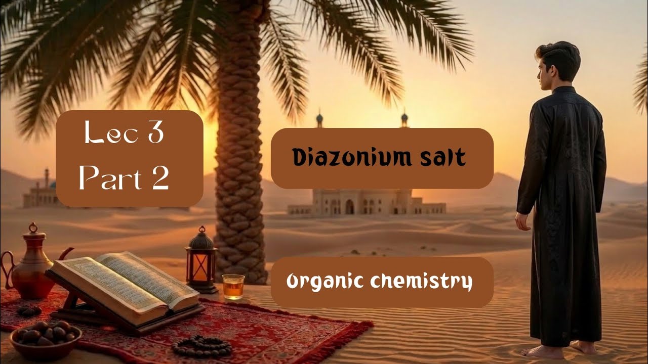 Lec 3 Part 2 « Diazonium salt » Organic chemistry 260