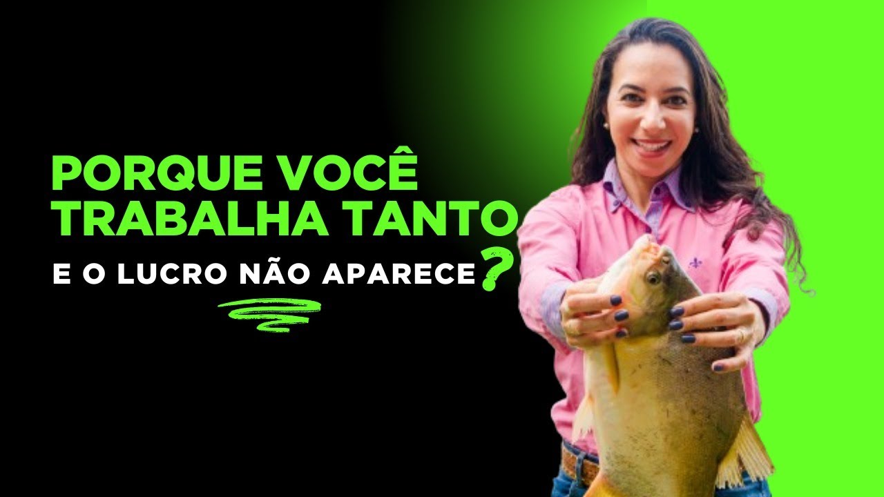 Por que a maioria dos piscicultores trabalha muito e lucra pouco (e como sair dessa estatística)