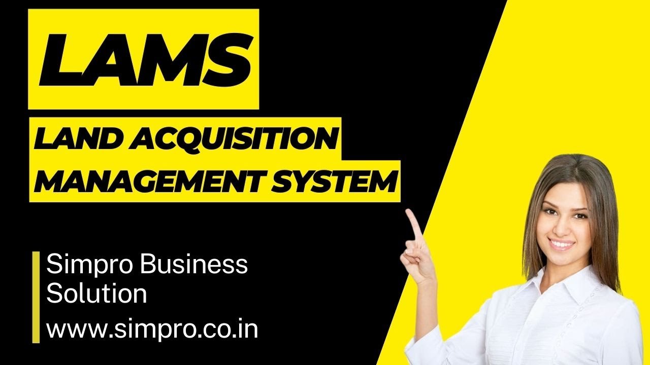 Land Acquisition & Management System (LAMS) By Simpro