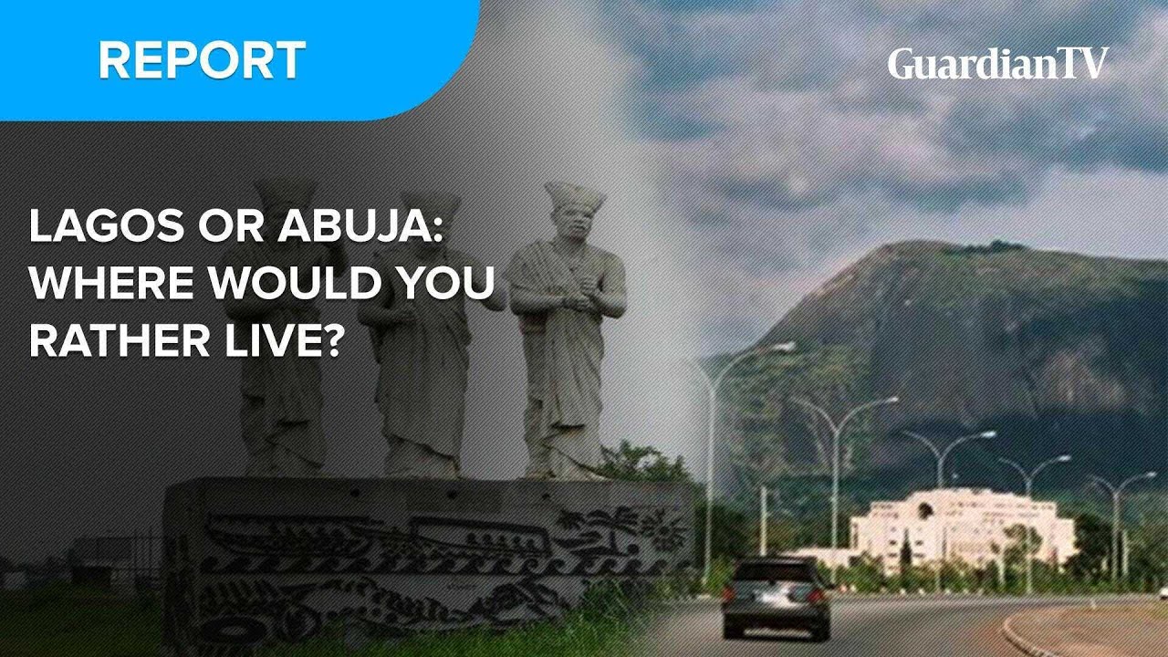 Lagos or Abuja: Where would you rather live?