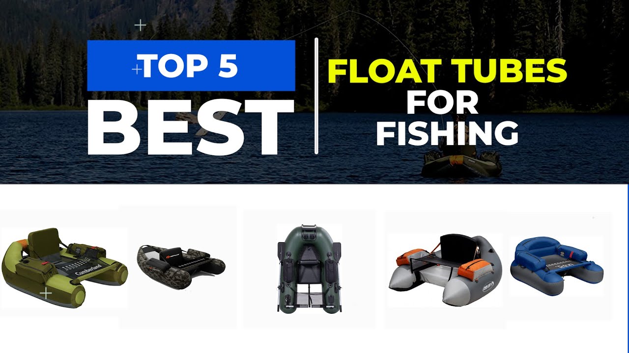 What's the Best Float Tubes For Fishing?
