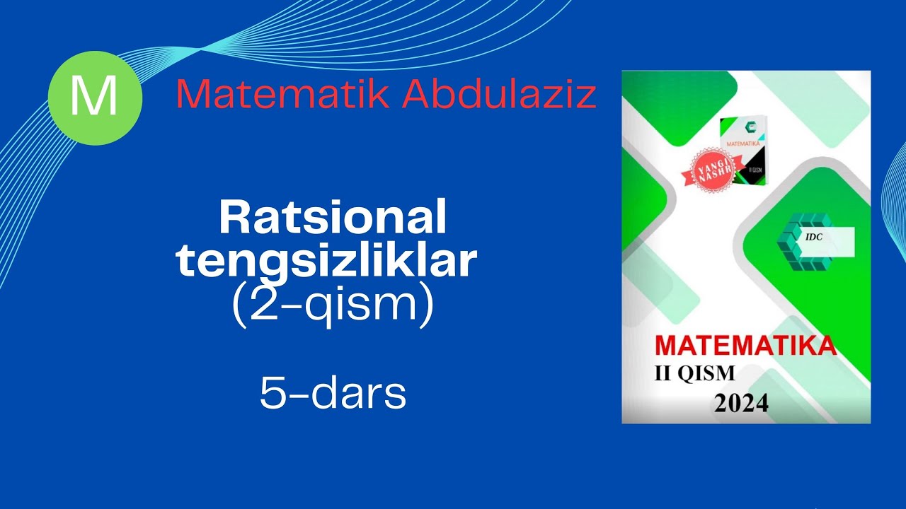 IDC matematika 2-qism: 5-dars. Ratsional tengsizliklar (2-qism) 