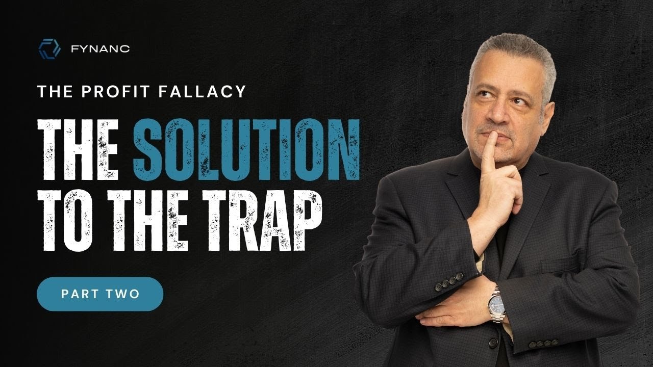 The Profit Fallacy: The Solution to the Trap | Part 2