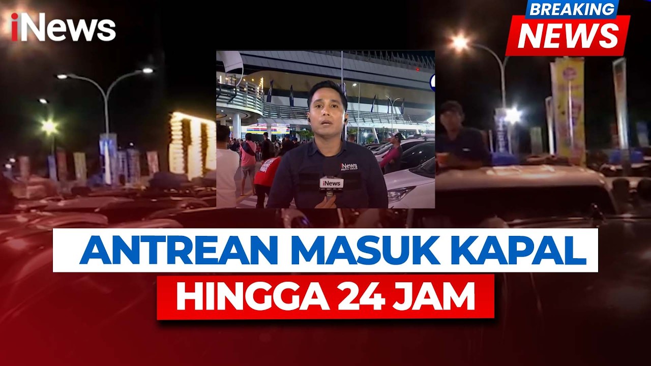 BREAKING NEWS Antrean Masuk Kapal Butuh Waktu 24 Jam di Cilegon, Ribuan Motor Padati Pantura | 18/3