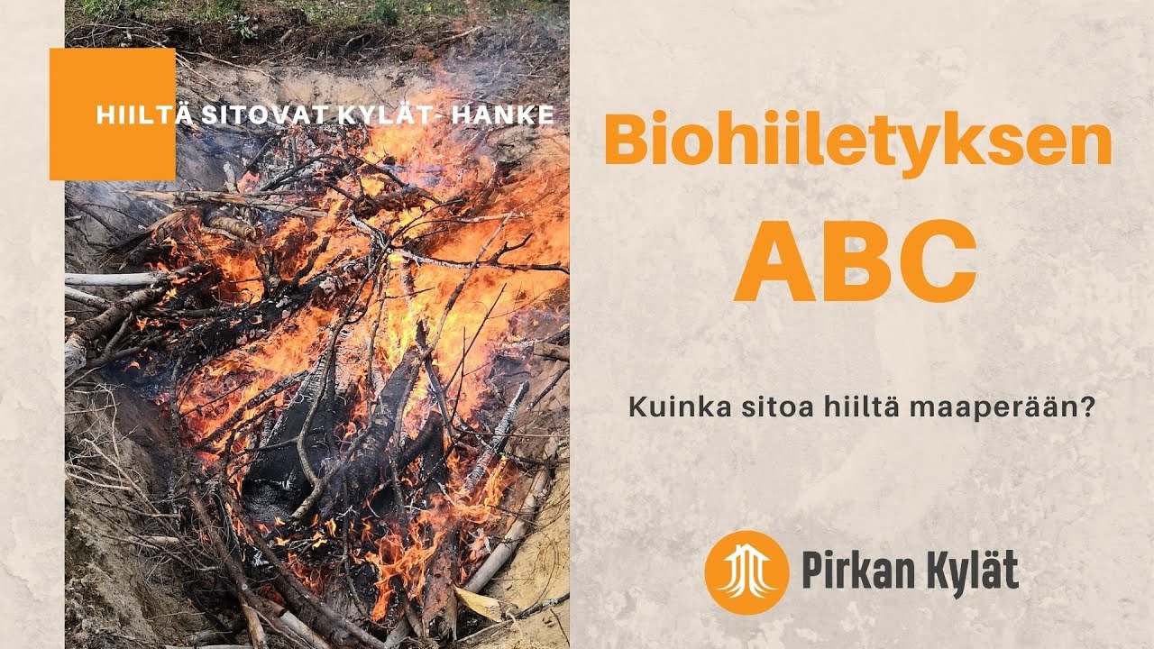 Biohiiletyksen ABC - Kuinka sitoa hiiltä maaperään?