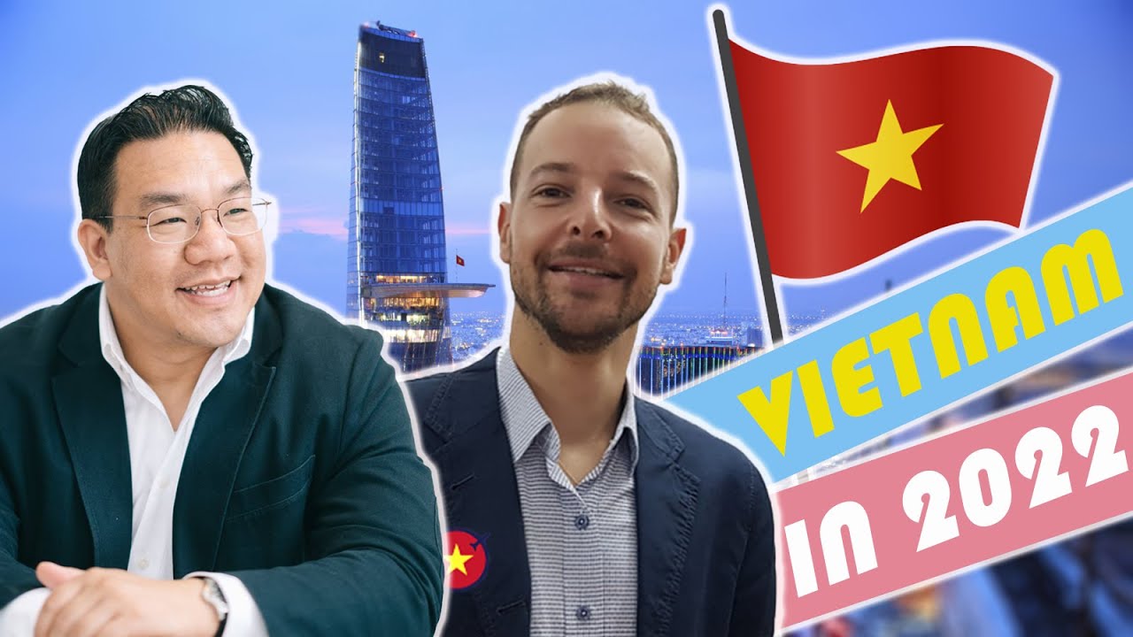 Travel and move to Vietnam in 2022 : Challenges vs Opportunities ?