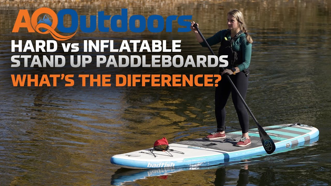 Hard vs Inflatable Stand Up Paddleboards: What's The Difference?