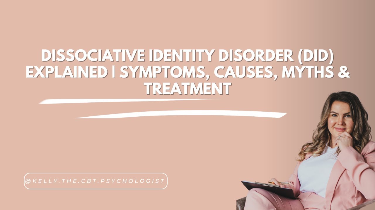 Dissociative Identity Disorder (DID) Explained | Symptoms, Causes, Myths & Treatment