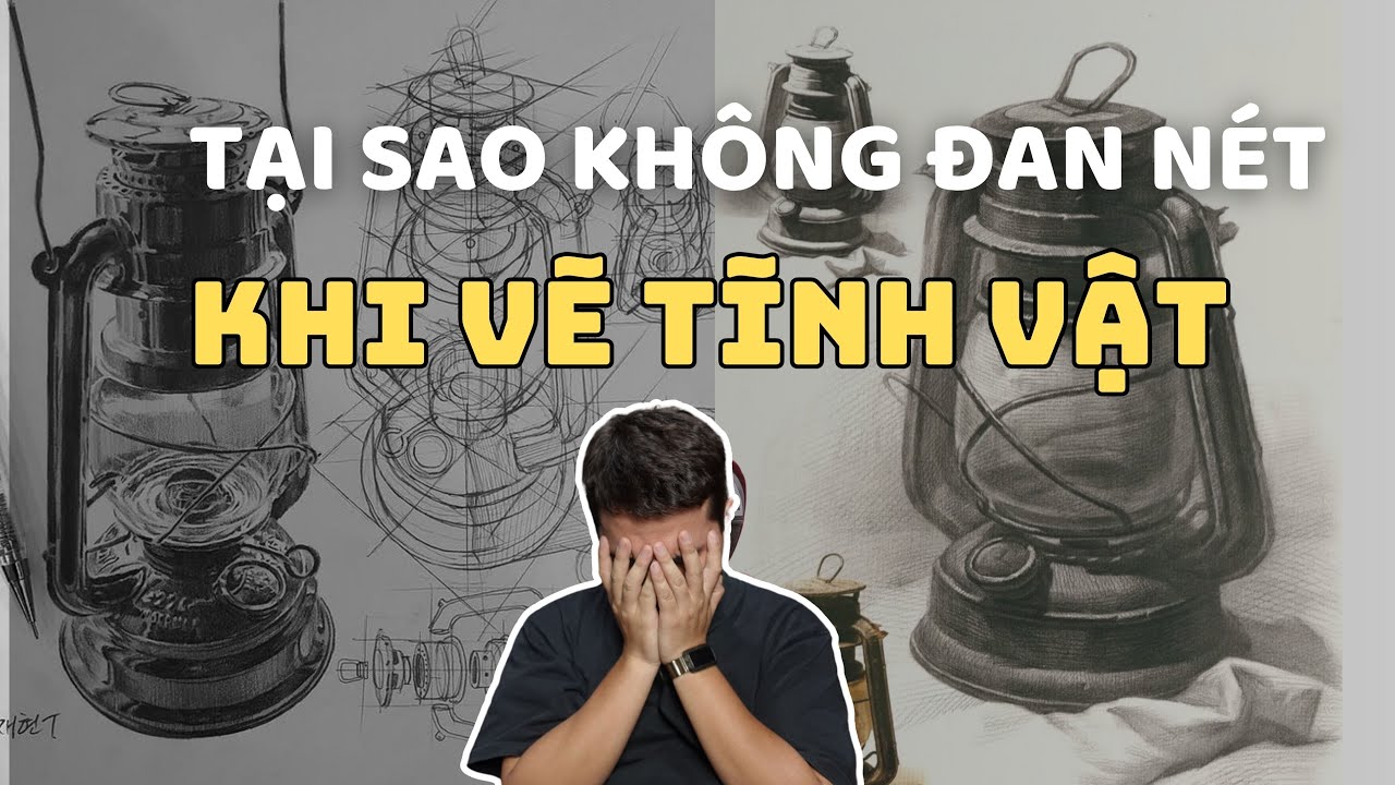 Tại sao Tôi KHÔNG ĐAN NÉT khi vẽ  tranh TĨNH VẬT nữa | Quang Vinh Artist