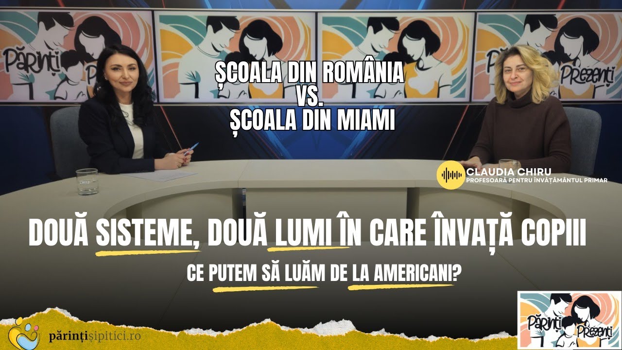 Școala din România vs școala din Miami: Ce luăm de la americani? Claudia Chiru, la Părinți Prezenți