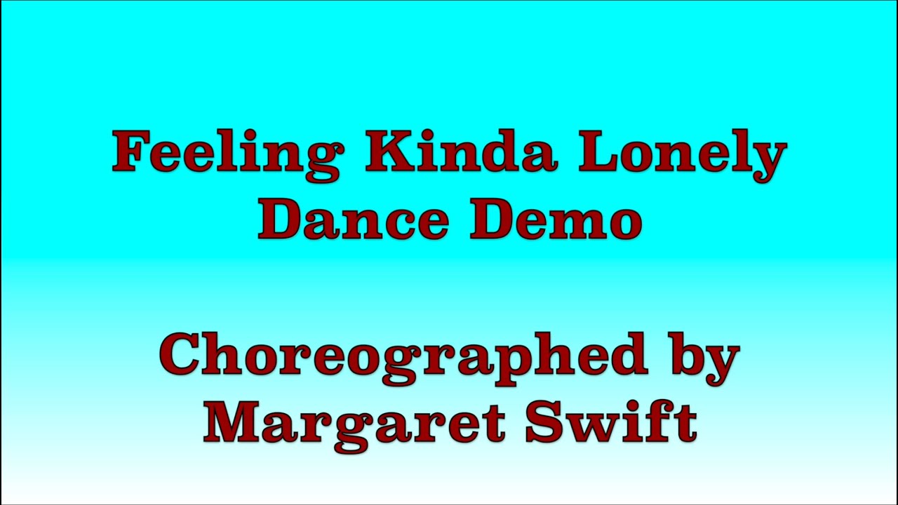 Feeling Kinda Lonely - Line Dance (Dance Demo)