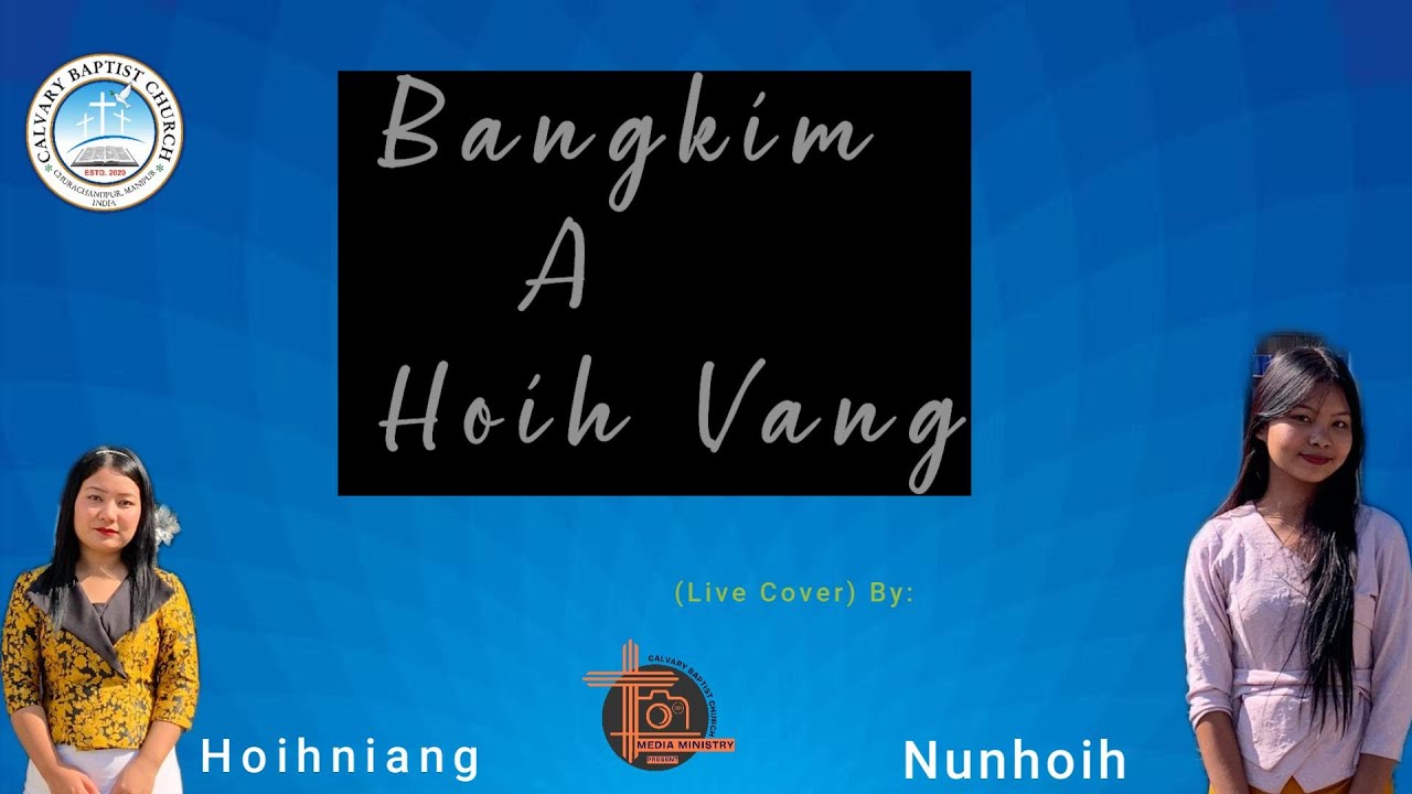 Bangkim A Hoih Vang  ||  (Live cover) By: Hoihniang & Nunhoih