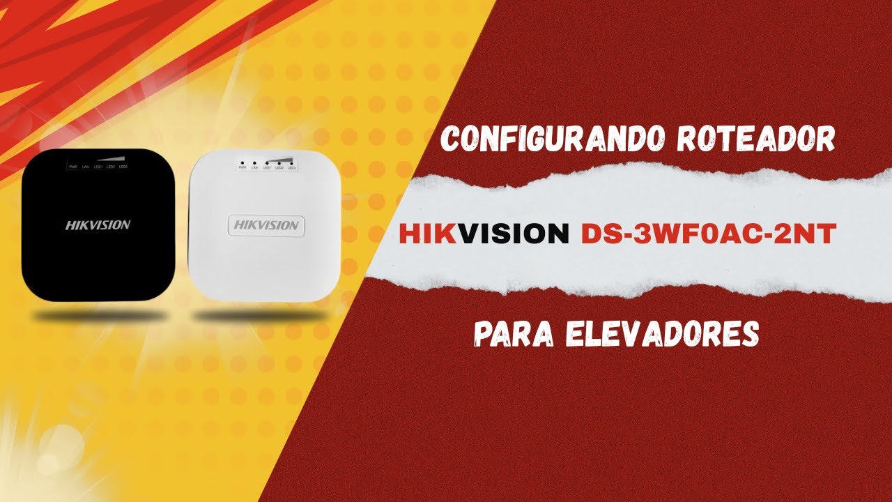 Como configurar o elevador da Hikvision DS-3WF0AC-2NT