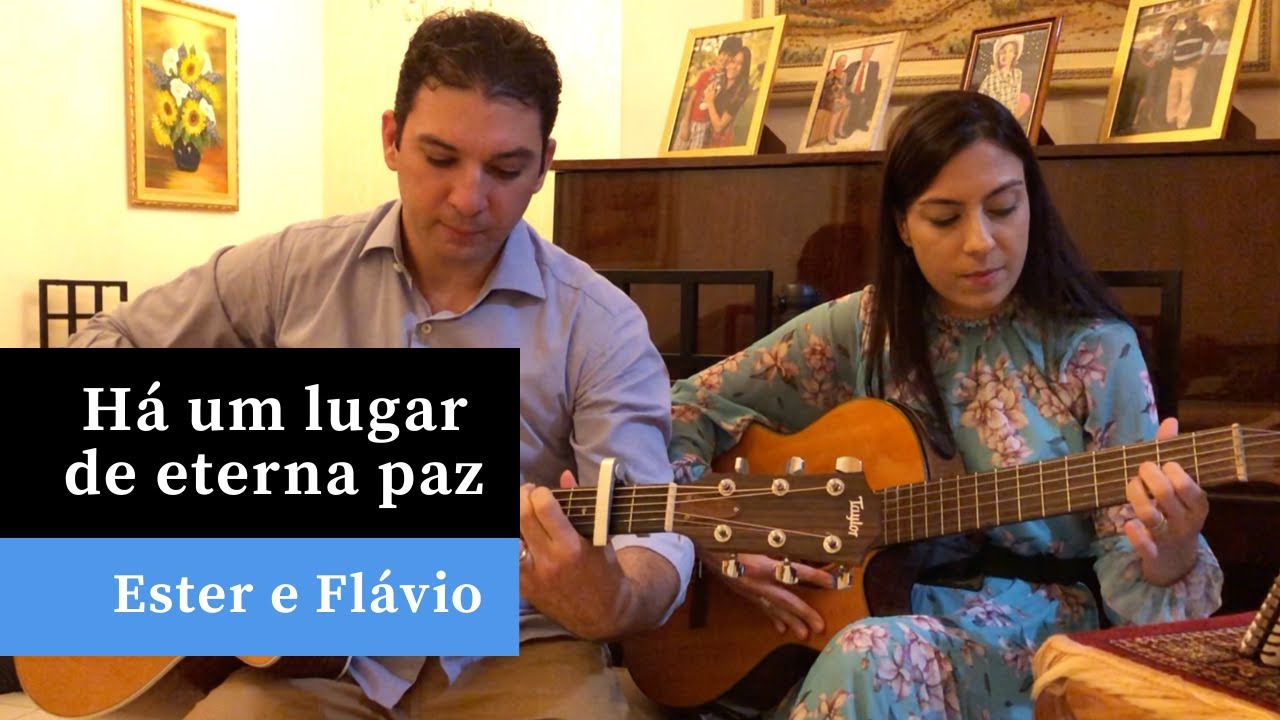 Há um lugar de eterna paz | Hino 236 H5 CCB | Violão e Canto | Ester e Flávio #FiqueEmCasa #Comigo