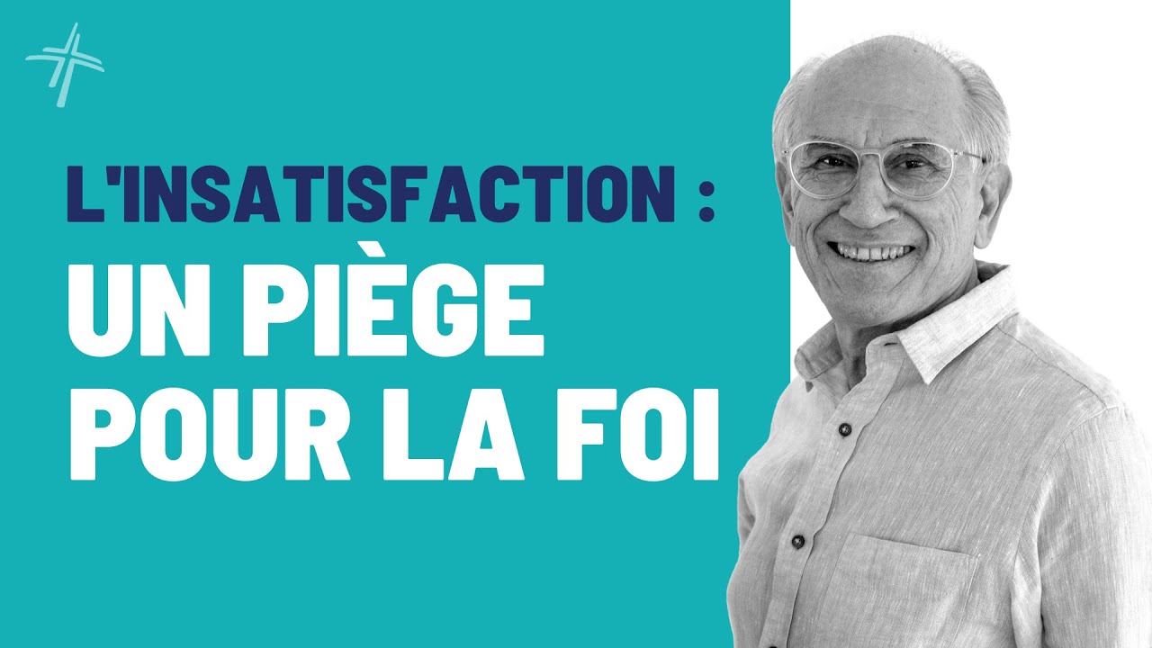 L'INSATISFACTION : UN PIÈGE POUR LA FOI | ROLAND LA HAUSSE | 03/07/2022
