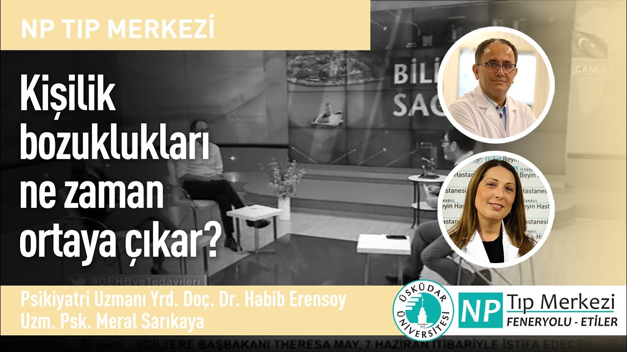Kişilik bozuklukları ne zaman ortaya çıkar?
