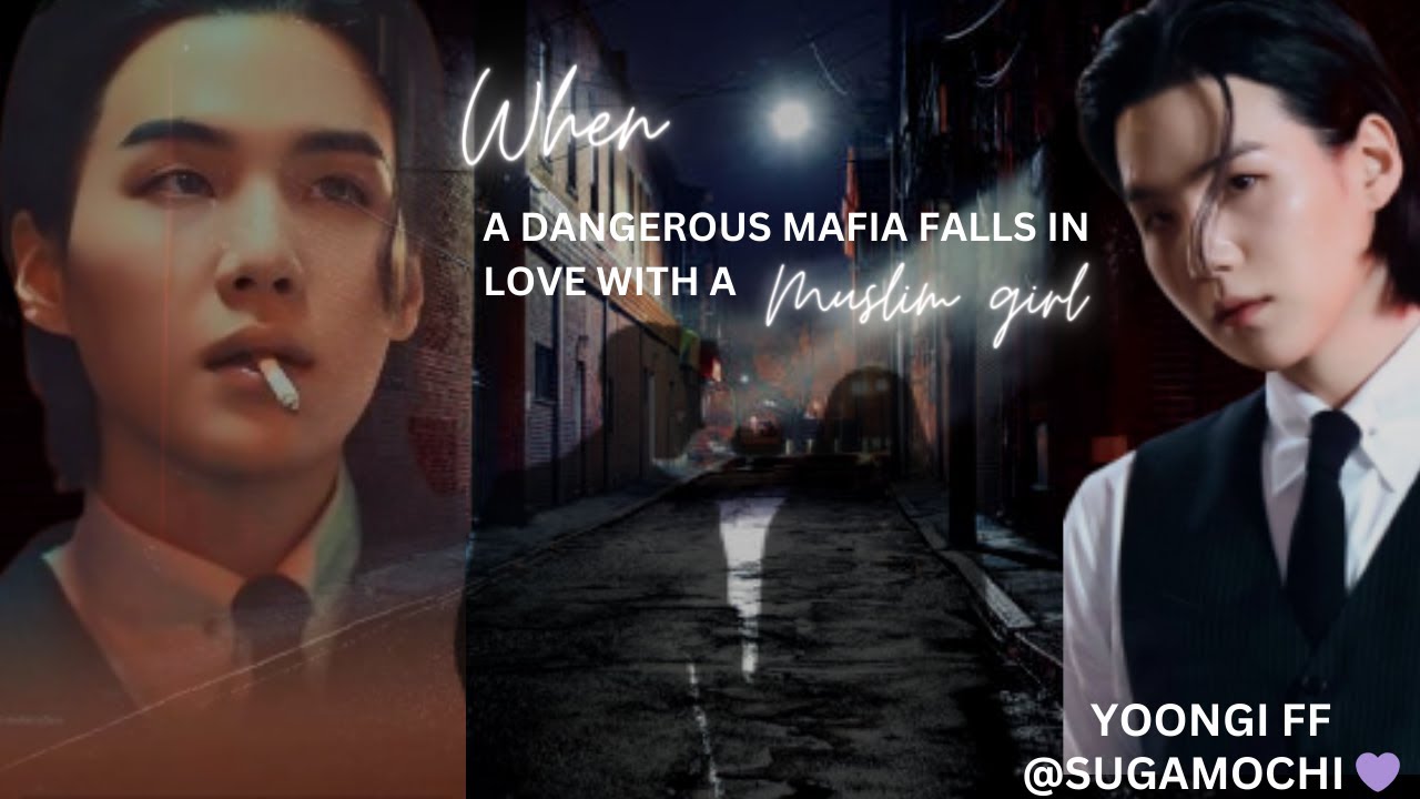 When A Dangerous Mafia Falls In Love With A Muslim Girl~ (requested)/ Yoongi ff /Anniversary special