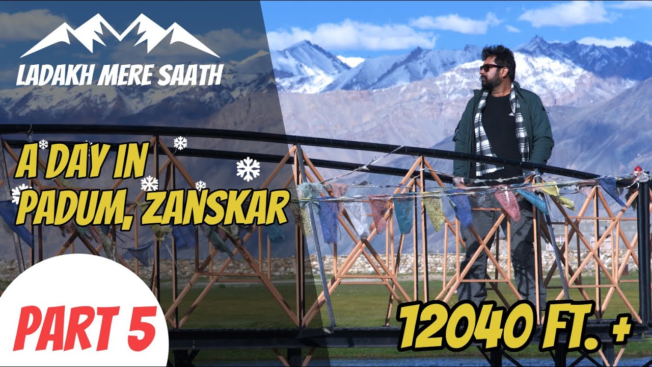 Padum, Zanskar | Ladakh mere saath | Episode 5