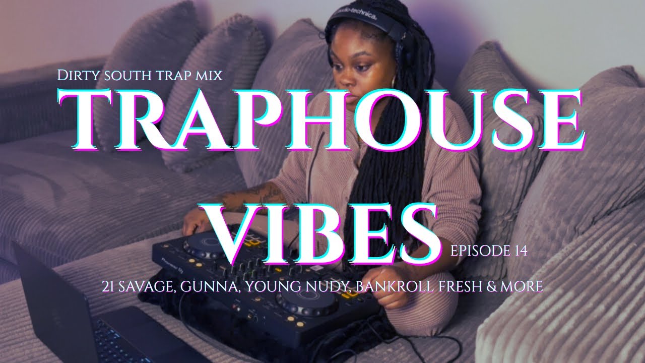 DIRTY SOUTH TRAP MIX | 21 SAVAGE, GUNNA, BANKROLL FRESH, LIL BABY & MORE | TRAPHOUSE VIBES 