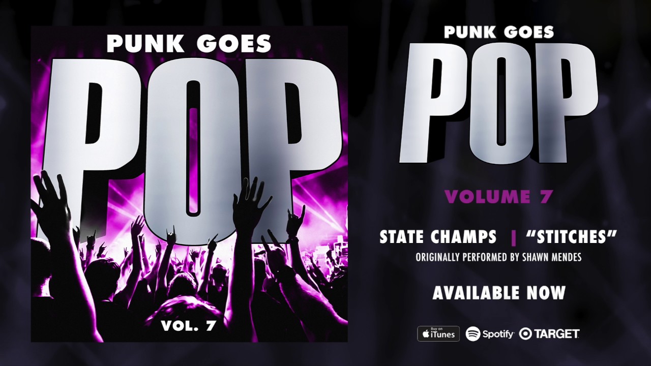 Punk Goes Pop Vol. 7 - State Champs &ldquo;Stitches&rdquo; (Originally performed by Shawn Mendes)