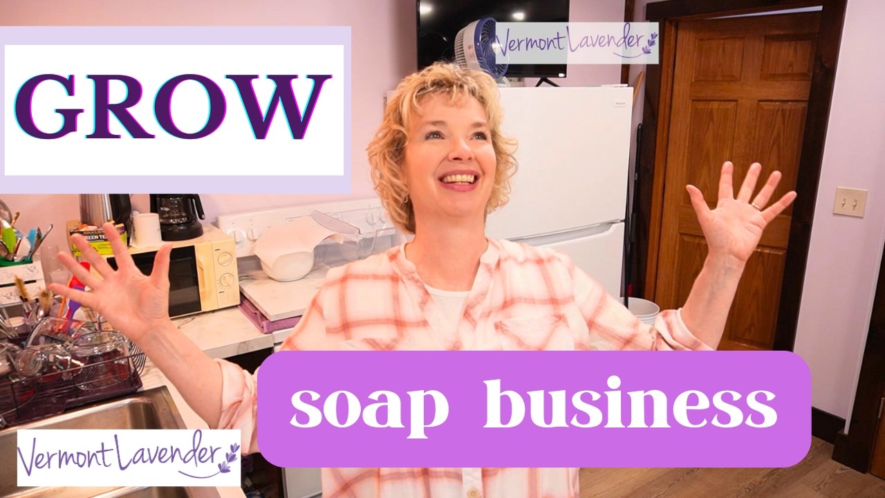 The SECRET to Growing Your Soap Business TIPS & IDEAS | Vermont Lavender