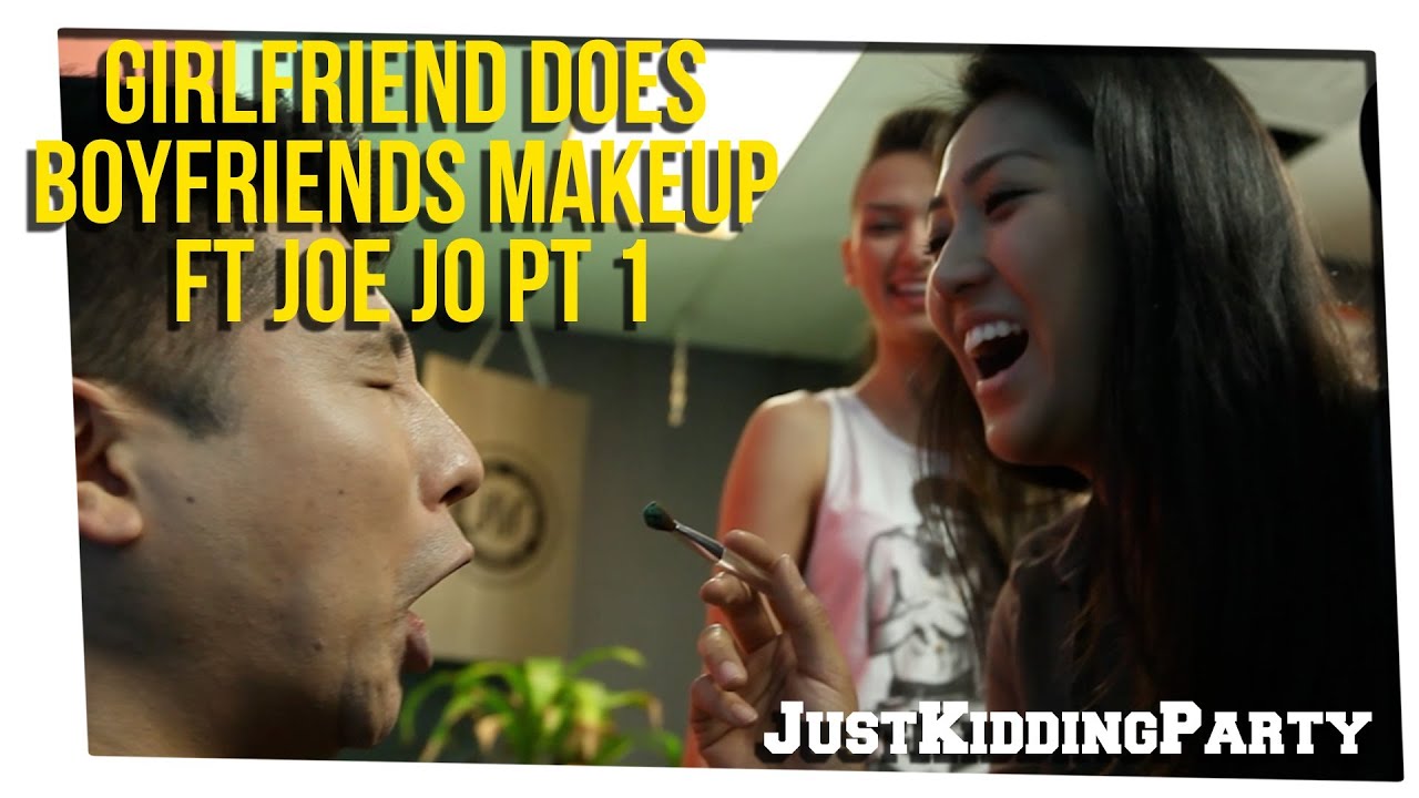 Girlfriend Does Boyfriends Makeup ft Joe Jo pt 1