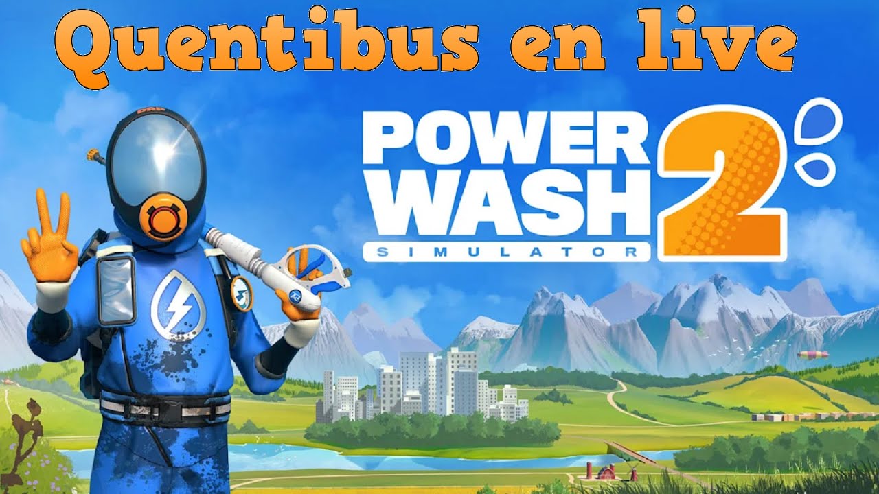 Powerwash simulator 2 - Quentibus en live