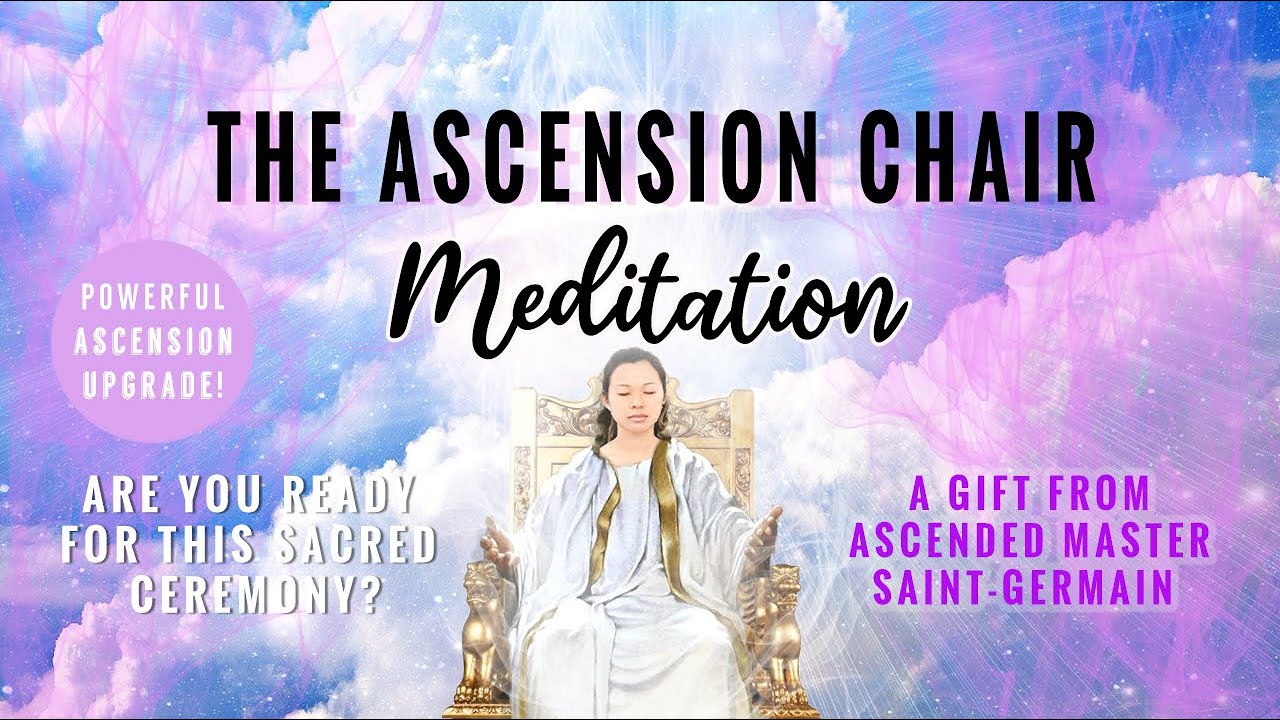 The Ascension Chair meditation. A sacred ceremony with Ascended Master Saint-Germain & Serapis Bey