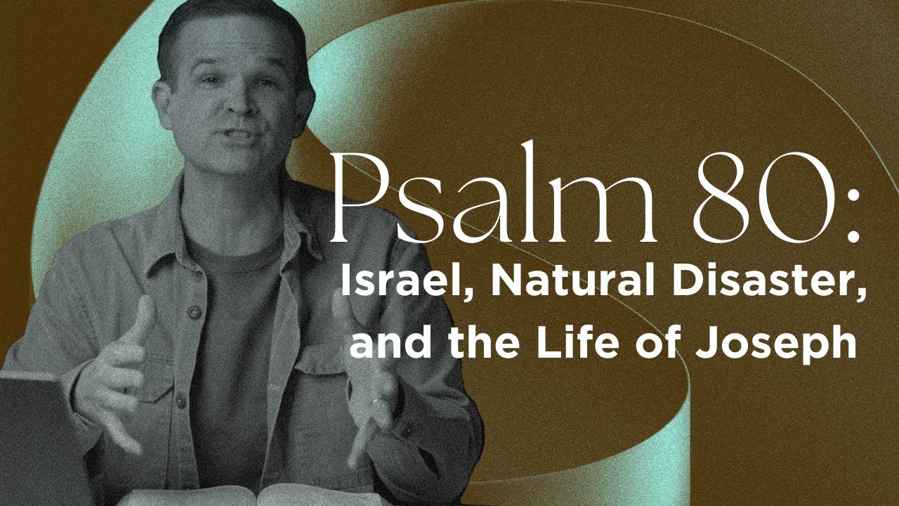 Psalm 80: Israel and the Son of Man | Matt Candler