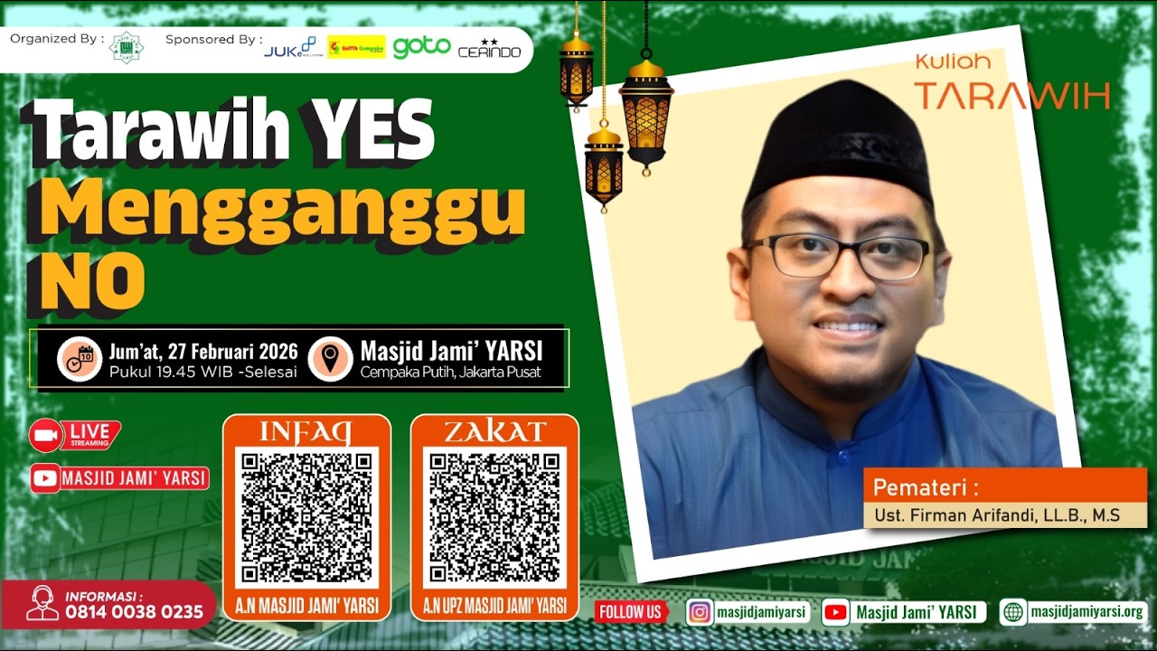 Kuliah Tarawih | Tarawih Yes Mengganggu No | Ust. Irfan Arifandi, LLB., M.S  | Masjid Jami' YARSI