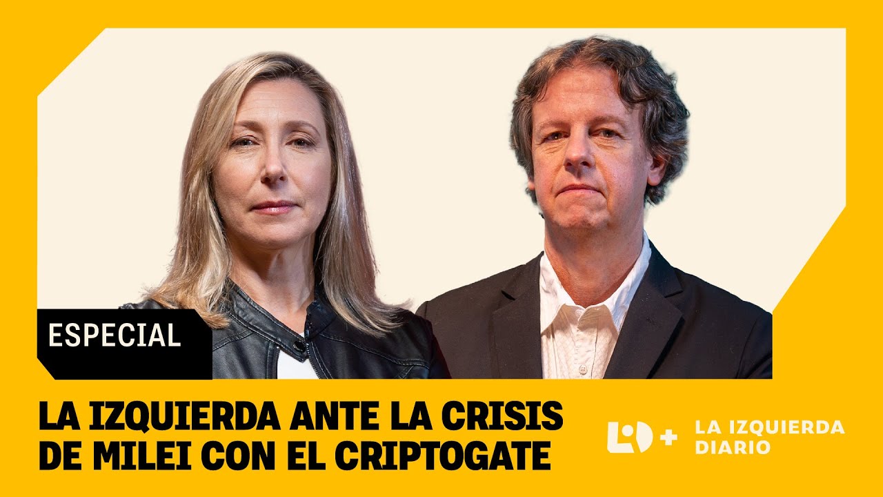 MILEI Y LA CRISIS DEL CRIPTOGATE: ¿Qué propone la izquierda? | Con Myriam BREGMAN y Chipi CASTILLO