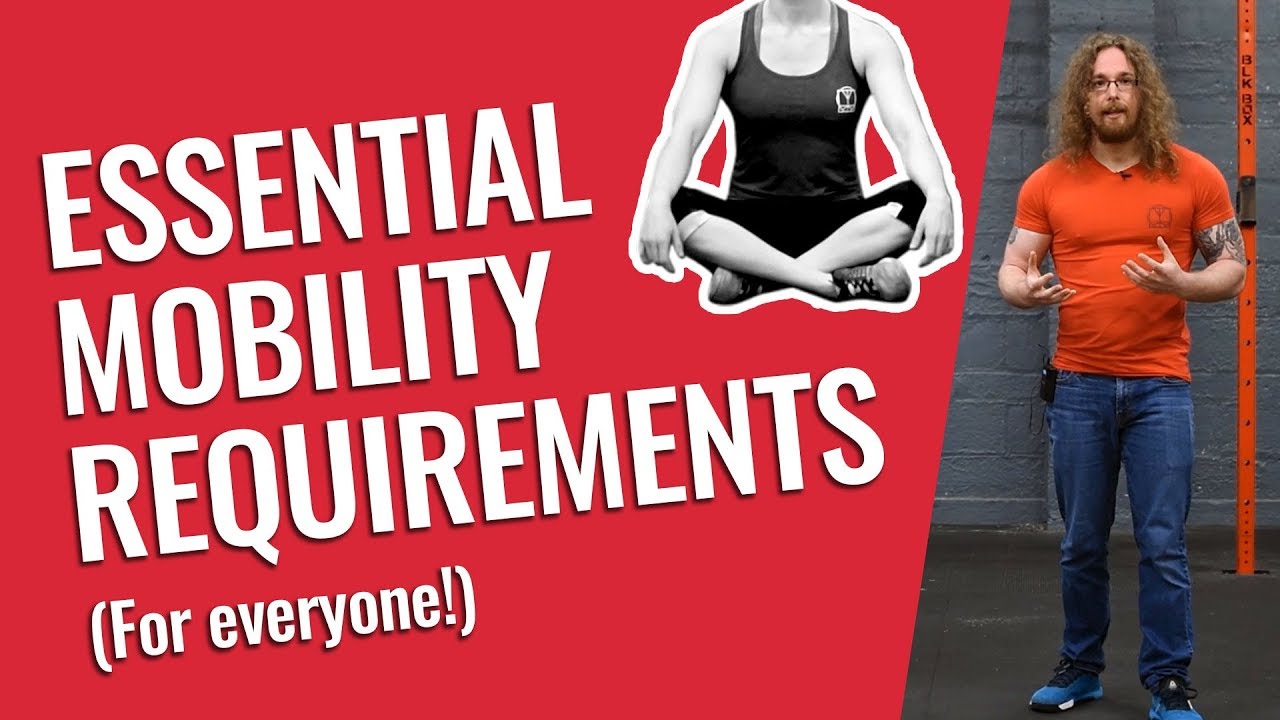 The 3 Essential Mobility Requirements For Everyone (Yes, you too!)