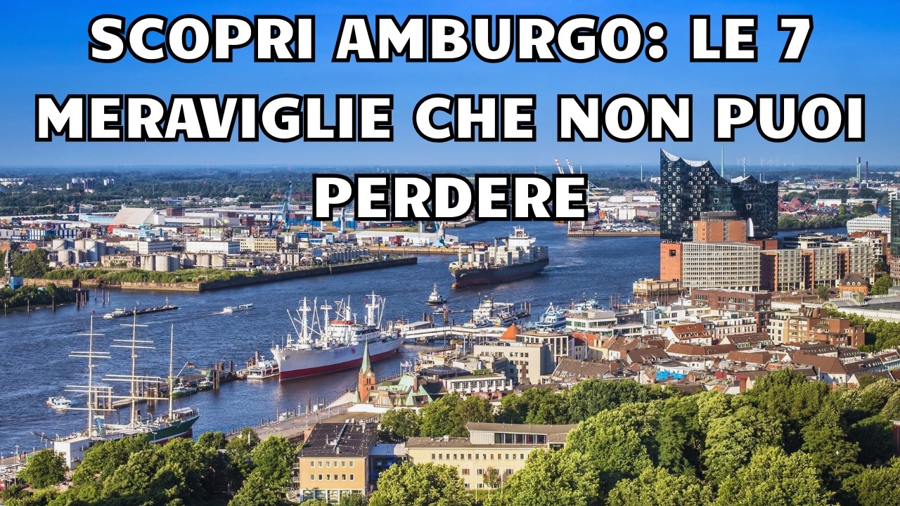 Scopri Amburgo: le 7 meraviglie che non puoi perdere
